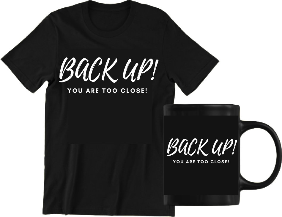 Back Up...Too Close!: T-Shirt and Mug Set