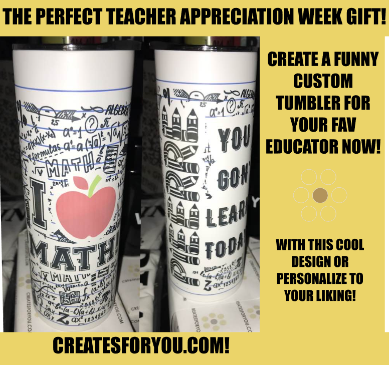 TEACHER TUMBLERS-CREATE YOUR OWN! Any image, name, customize, personalize for you