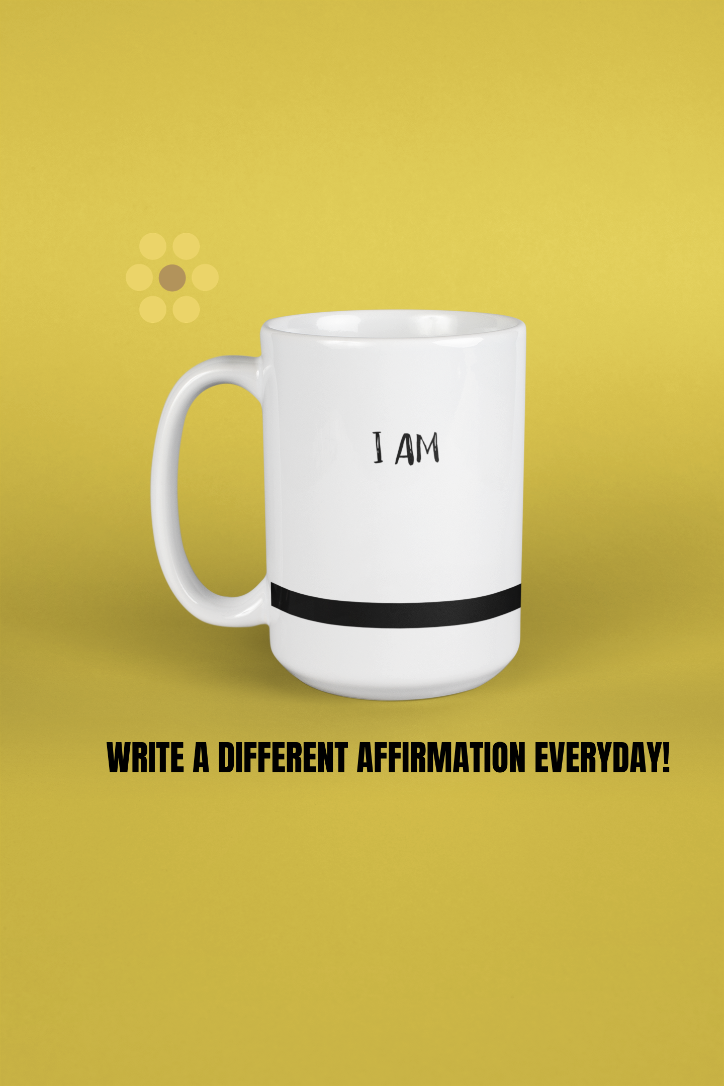 Write In Your AFFIRMATION Daily Motivational MUGS! CREATE YOUR OWN COLOR CHANGING AND HUGE BLACK MUGS!WRITE IN YOUR DAILY AFFIRMATIONS!