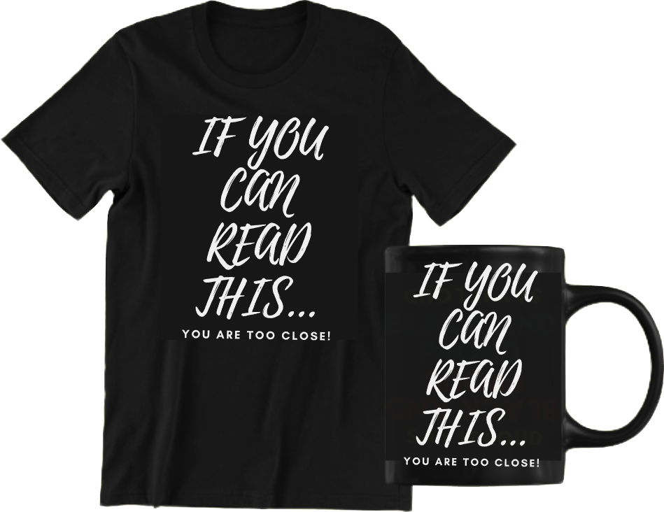 If You Can Read This...Too Close!: T-Shirt and Mug Bundle