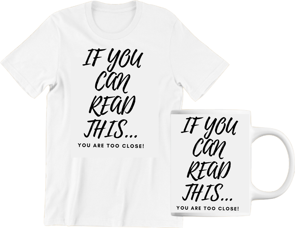 If You Can Read This...Too Close!: T-Shirt and Mug Bundle