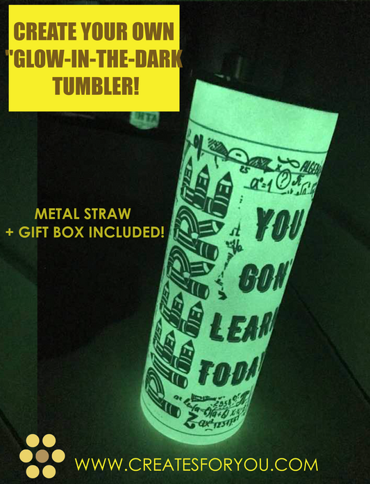 Glow In The Dark 20oz TUMBLERS-CREATE YOUR OWN!